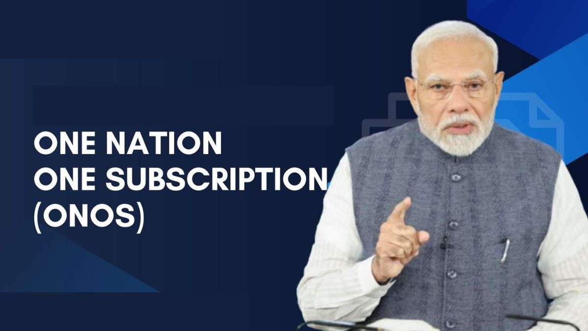 मोदी सरकार ने 'वन नेशन वन सब्सक्रिप्शन' योजना को मंजूरी दी: इसके बारे में आपको जो कुछ पता होना चाहिए