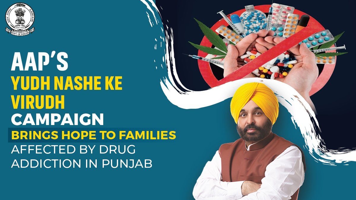 आप का 'युद्ध नशे के विरुद्ध' अभियान पंजाब में नशीली दवाओं की लत से प्रभावित परिवारों के लिए आशा लेकर आया है